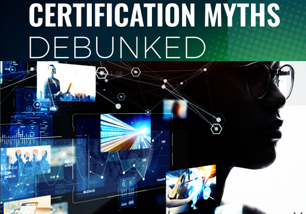 Certification Myths Debunked Report